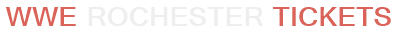 WWE Rochester Tickets